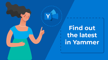 Find out the latest in Yammer