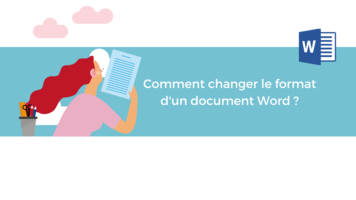 Comment changer le format d'un document Word ?