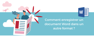 Comment enregistrer un document Word dans un autre format ?